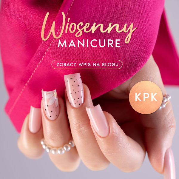 Wiosenny manicure krok po kroku – jak zrobić trwałą stylizację hybrydową w domu