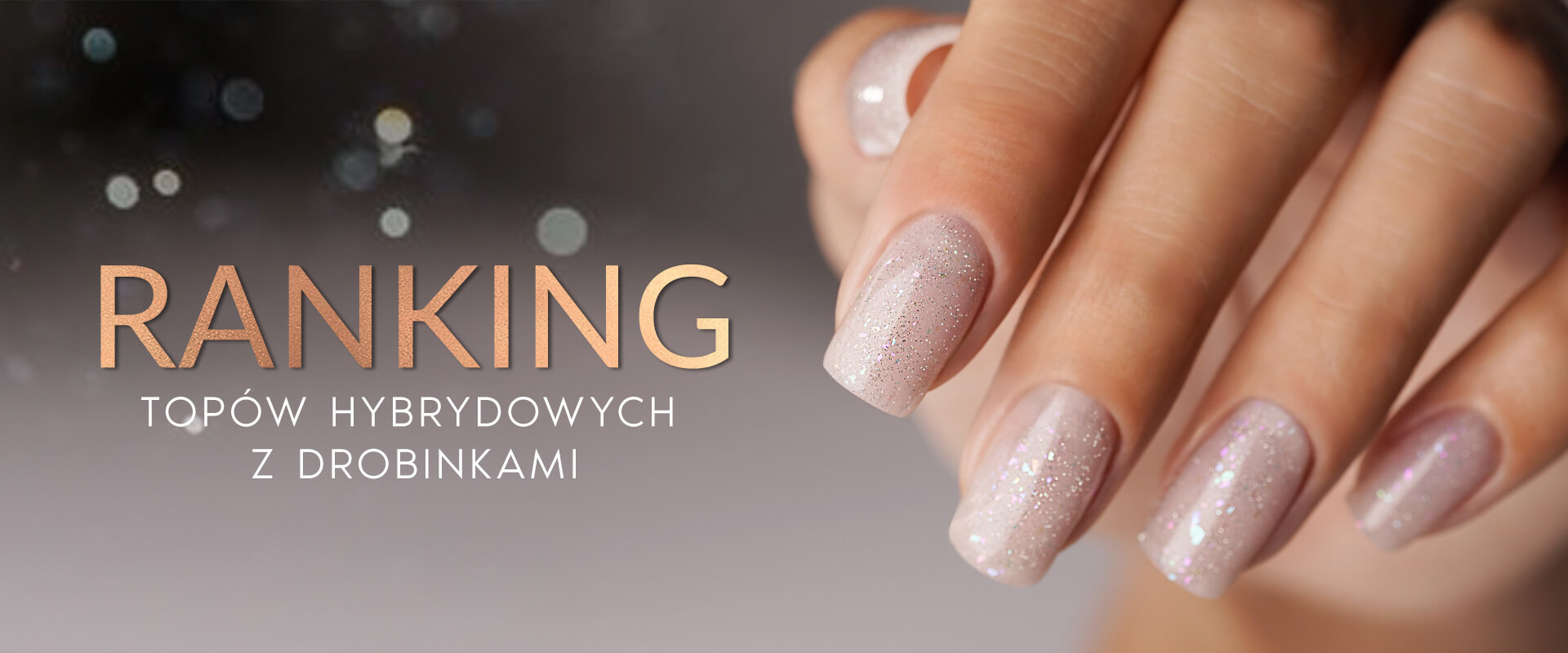 Ranking topów hybrydowych z drobinkami – które dają najładniejszy efekt i najdłuższą trwałość?