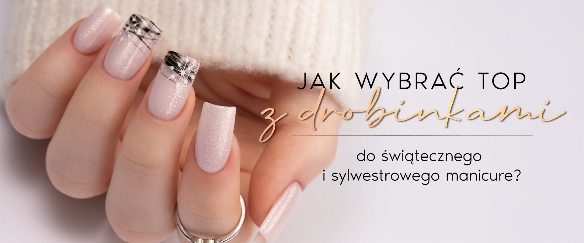 Jak wybrać top z drobinkami do świątecznego i sylwestrowego manicure?