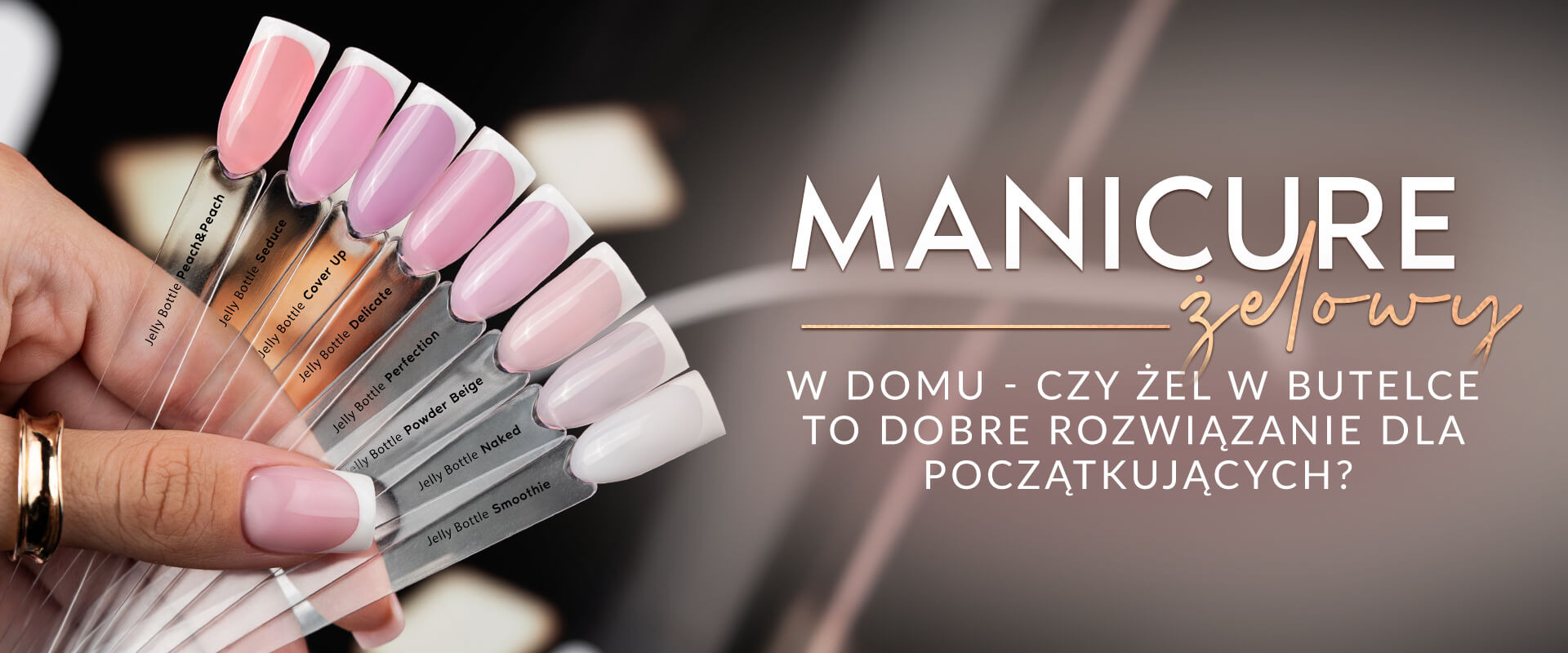 Manicure żelowy w domu – czy żel w butelce to dobre rozwiązanie dla początkujących?