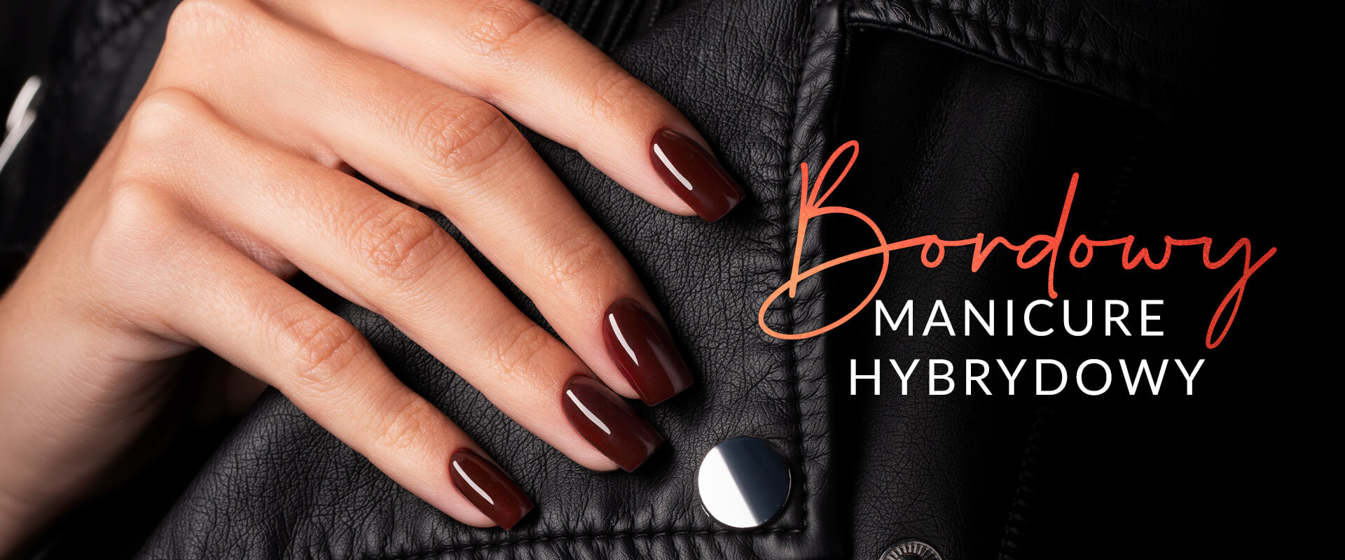 Bordowy manicure hybrydowy na każdą okazję – od codziennego looku po świąteczny blask