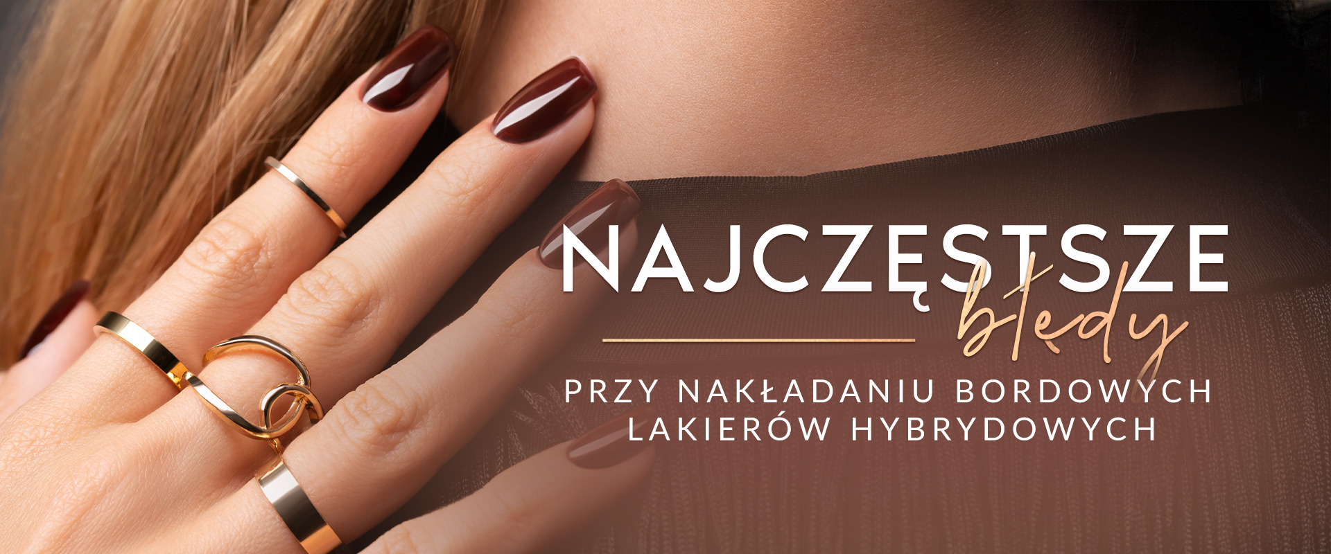Najczęstsze błędy przy nakładaniu bordowych lakierów hybrydowych – jak ich unikać?