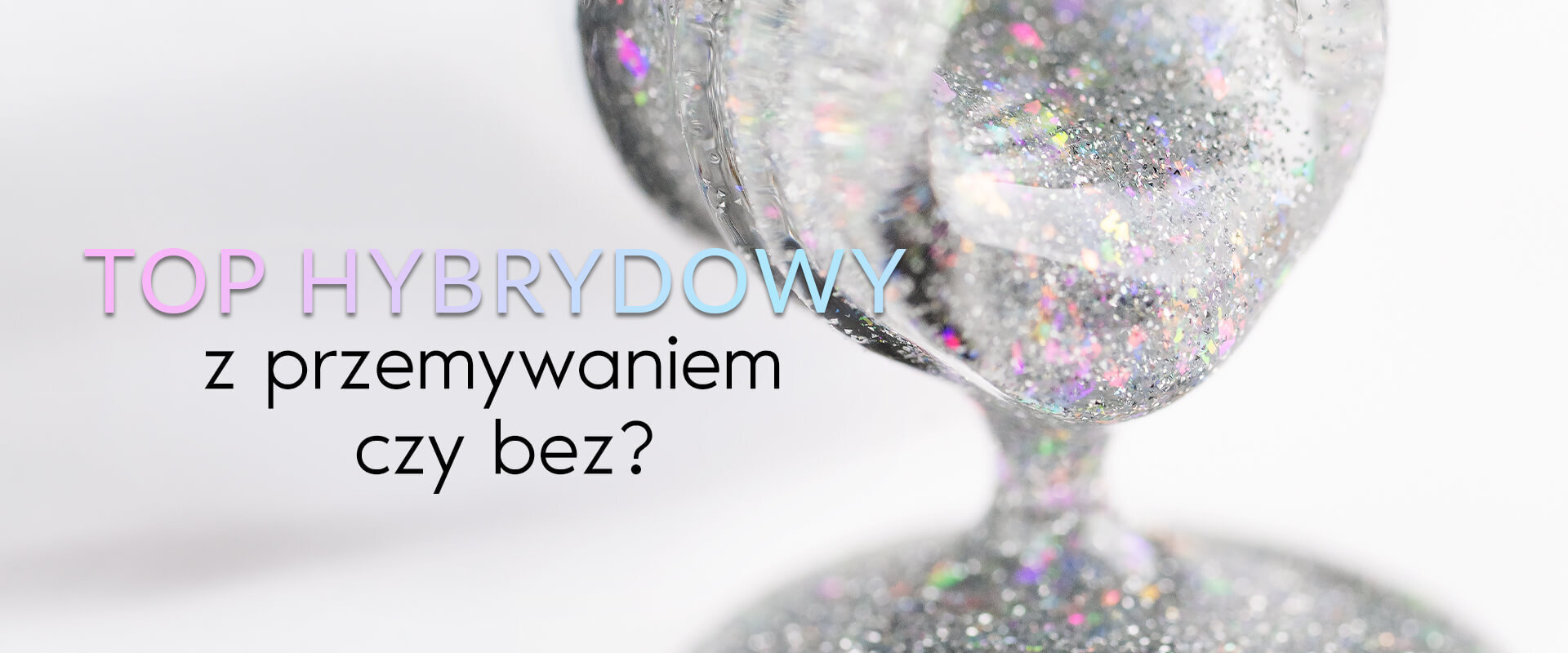 Top hybrydowy z przemywaniem czy bez? Różnice i zastosowanie