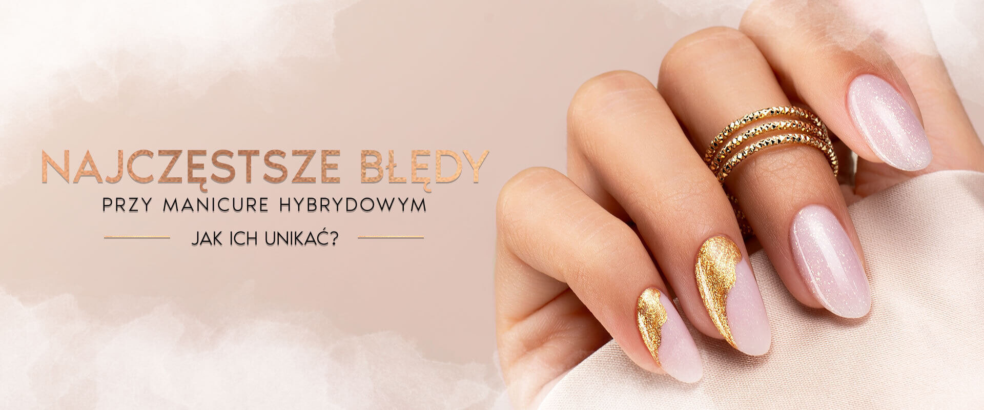 Najczęstsze błędy przy manicure hybrydowym – jak ich unikać?