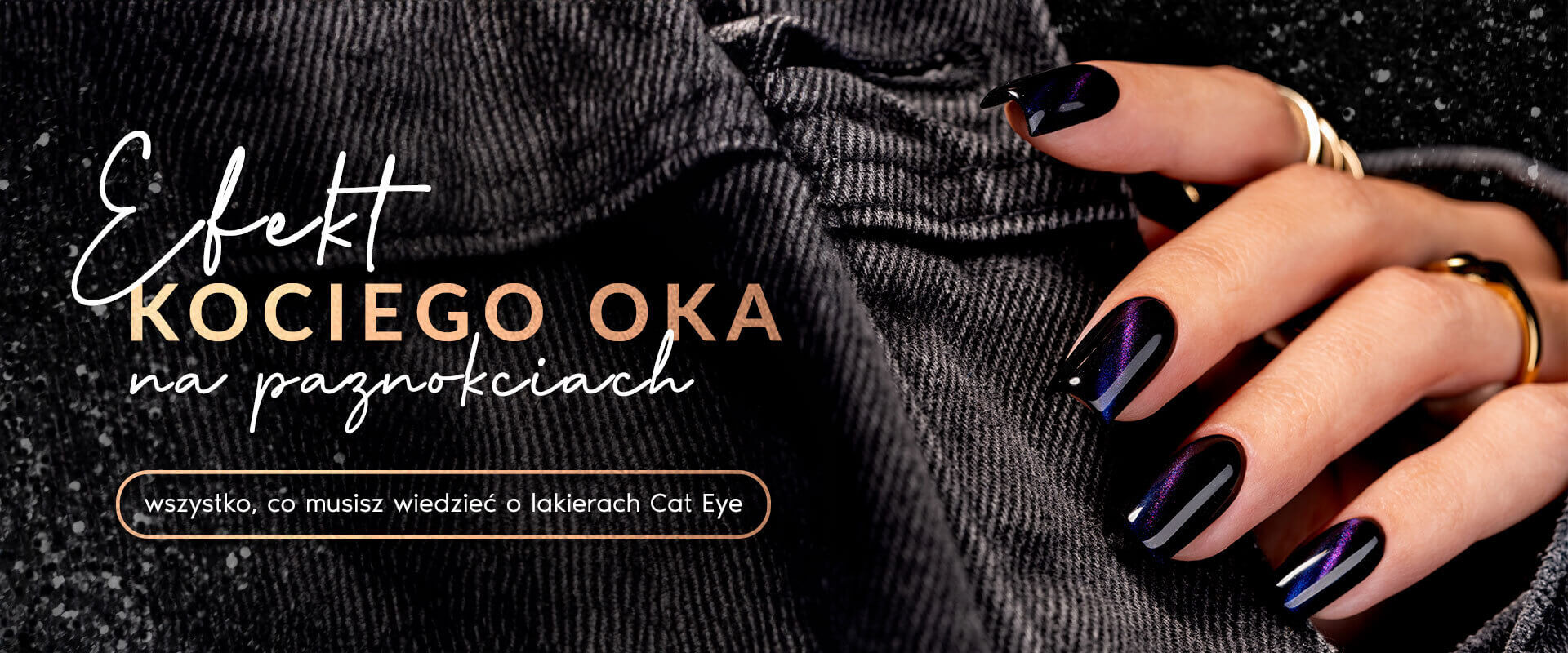 Efekt kociego oka na paznokciach – wszystko, co musisz wiedzieć o lakierach Cat Eye